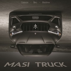Cadence & Berz - MASI TRUCK (prod. MultiplePetes & Wandrew)