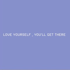 Love Yourself , You'll Get There (Prod. By DTB) - Pluto Mars (@Pluto__Mars)