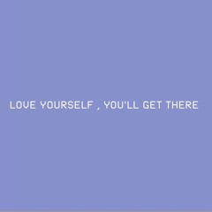 Love Yourself , You'll Get There (Prod. By DTB) - Pluto Mars (@Pluto__Mars)