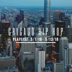 Chicago Hip Hop Playlist: 5/7/18-5/13/18