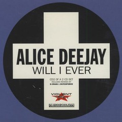 Alice Deejay - Will I Ever (Luca & ReCharged Bootleg)*Free Download* ^SKIP TO 30SECS^