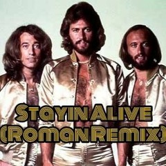Bee Gees - Stayin Alive (Roman Remix)