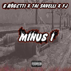 S ROS£TTI X Tai Savelli X FJ - Minus 1