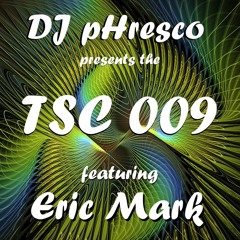 The TSC 009 featuring: Eric Mark