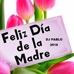 DJ PABLO - Mega Mix Dia De La Madre