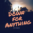 Down For Anything (feat. KARRA)