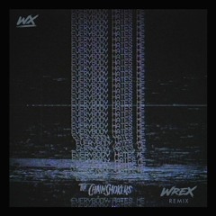 The Chainsmokers - Everybody Hates Me (Wrex Remix)