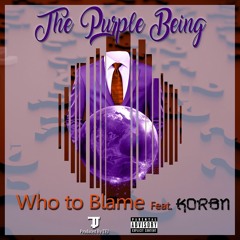 Who to Blame (Feat. Korbn)