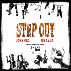Jokenzo_Feat_K Bayla_Step Out_Clean (Produced By Ron Browz)