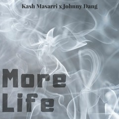 More Life Ft. Johnny Dang