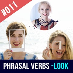 #011 English Phrasal Verbs with the word LOOK