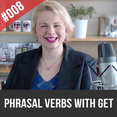 #008 English Phrasal Verbs GET