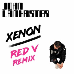 Xenon (Red V Remix)