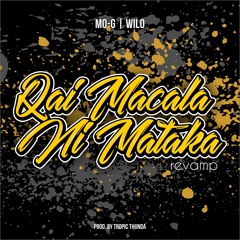 Mo-G feat. Wilo - Qai Macala Ni Mataka Revamp