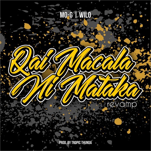 Mo-G feat. Wilo - Qai Macala Ni Mataka Revamp