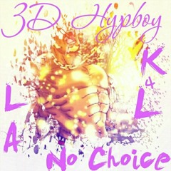 LA & K4L (No Choice)