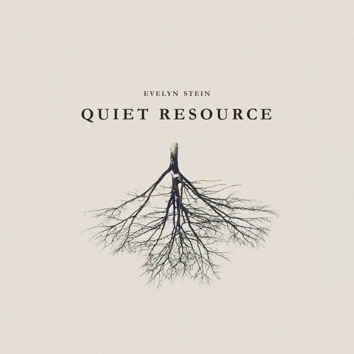 Evelyn Stein// Quiet Resource