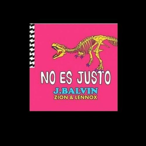 J Balvin Ft. Zion Y Lennox - No Es Justo