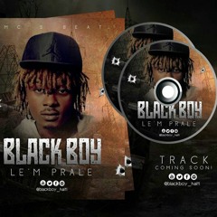 Black Boy - Lem Pwale (Well Konnected MG)