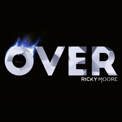 Ricky Moore - Over