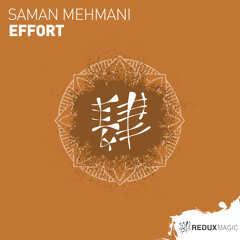 Saman Mehmani - Effort [Out Now]
