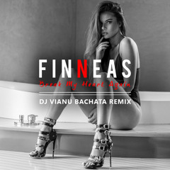 Finneas - Break My Heart Again (Dj Vianu Bachata Remix)