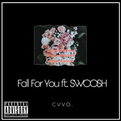 Fall For You ft. SWOOSHiNAIRE