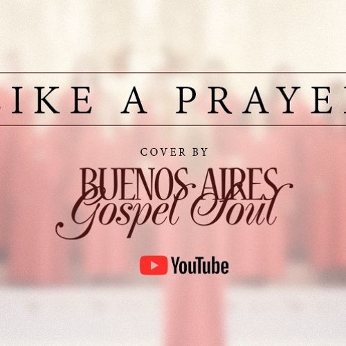 Like A Prayer  Madonna cover By Buenos Aires Gospel Soul