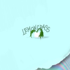 l e m o n    g r a s s