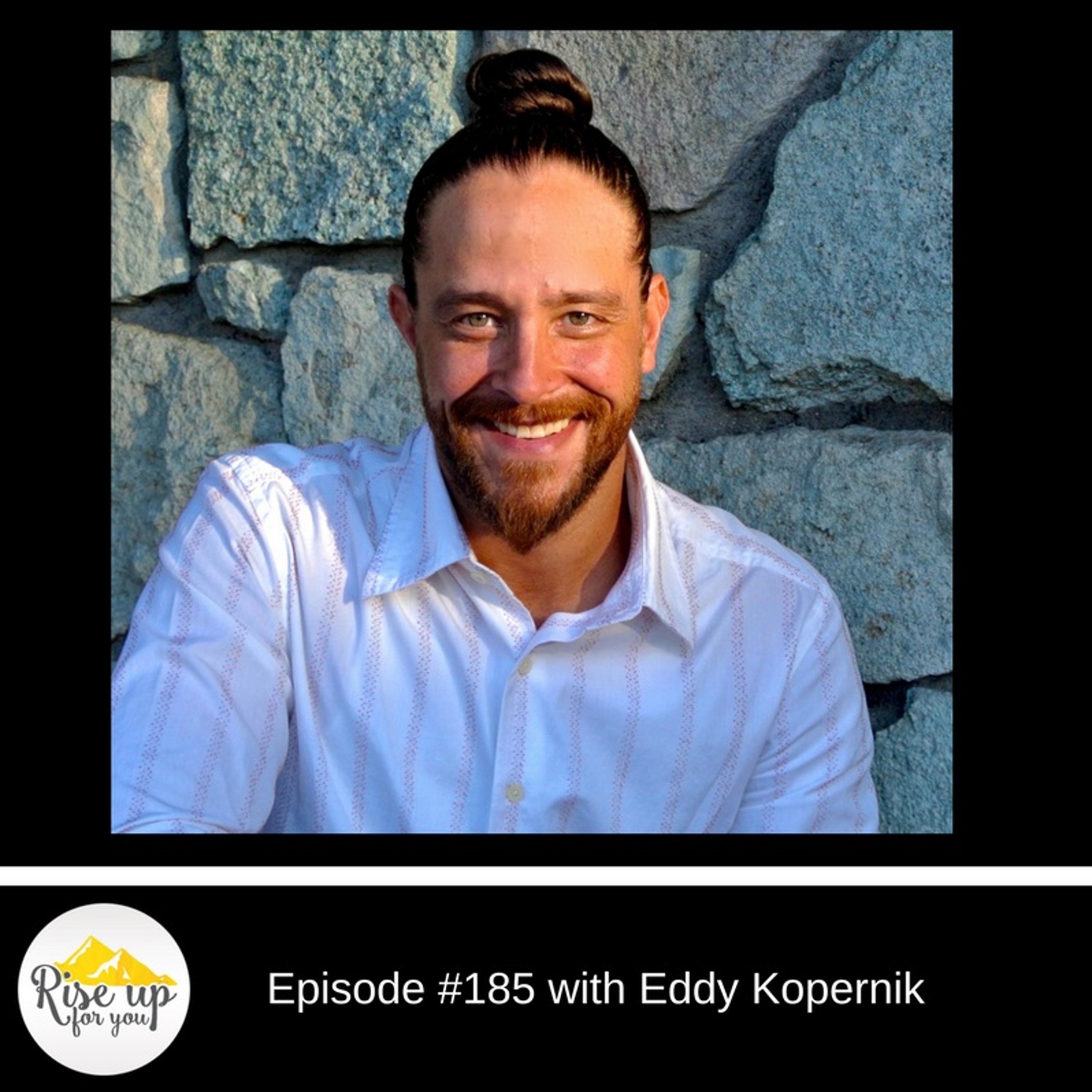Episode #185 with Eddy Kopernik-Wellness & Awakening at Its Core episode artwork