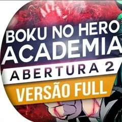 Boku no Hero Academia - OP 2 (Full) | Projeto Remake