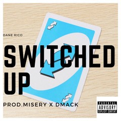Switched Up (Prod. MISERY x DMACK)