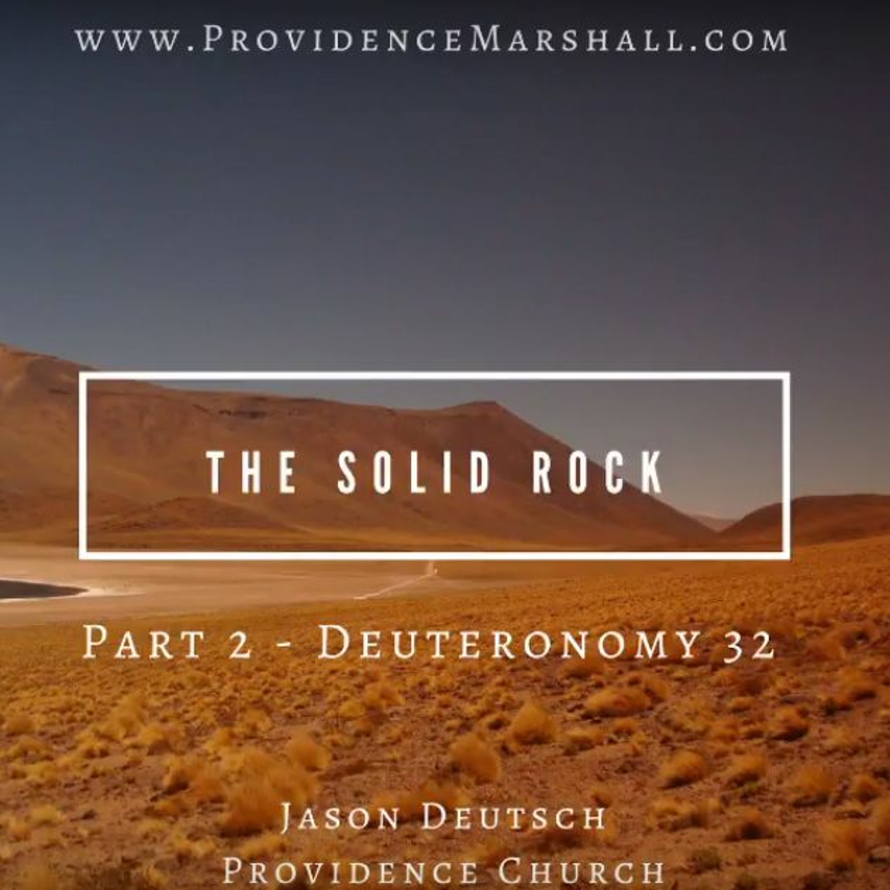 Part 2: Deuteronomy 32:4-9 | The Solid Rock And Senseless Rebels