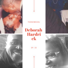 Ep. 32 Deborah Hardrick