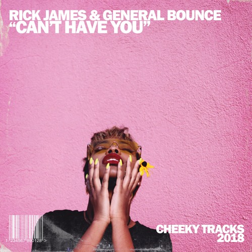 Rick James & General Bounce - Can't Have You - OUT NOW
