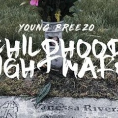 Young Breezo - Childhood Nightmare