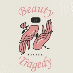BEAUTY IN TRAGEDY