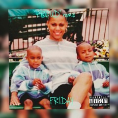 Proud- Friday Remix