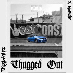 Thugged out