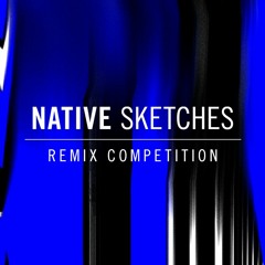 NATIVE SKETCHES SEASON 2 (EMOTIONALCHAV SODA PLAIN'S STEMS REFIX)