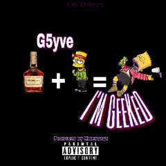 G5yve Im geeked (Produced by Mikeyy2yz)
