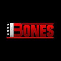 BONES - Must Be A Real