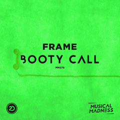 FRAME - Booty Call