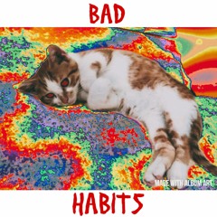 Bad Habits (prod. Crypt X MaxoKoolin)