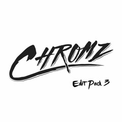CHROMZ Episode 3. (EDIT PACK DOWNLOAD)