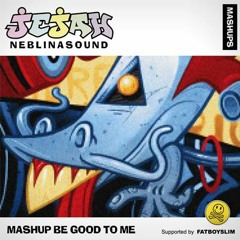 Mashup Be Good To Me (Full Album Mix)