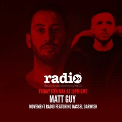 Movement Radio Show 003 with Matt Guy &  Bassel Darwish Guest Mix