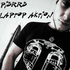 Pi3rr3 live - LiiLaaLaptop Aktion