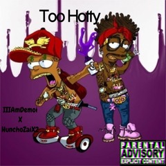 IIIAmDemoi X HunchoZai2x - Too Hotty