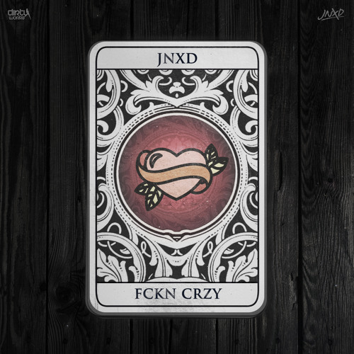 JNXD - FCKN CRZY